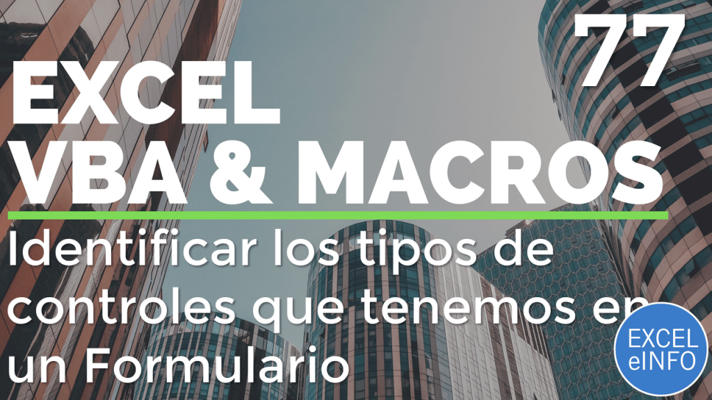 Curso Excel VBA y Macros - Cap. 77 - Identificar los tipos de controles que tenemos en un Formulario