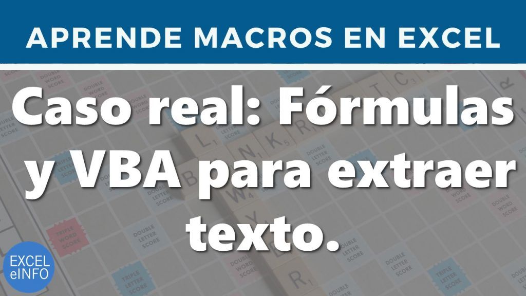 Caso real. Fórmulas y macros VBA para extraer texto de celdas