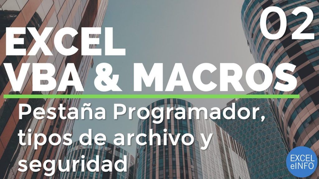 Curso Excel VBA y Macros - Cap. 2 - Pestaña Programador, tipos de archivo y seguridad