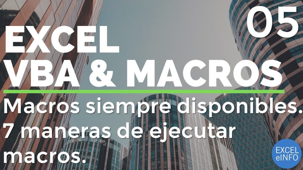 Curso Excel VBA y Macros - Cap. 5 - 7 maneras de ejecutar macros. Libro de macros PERSONAL
