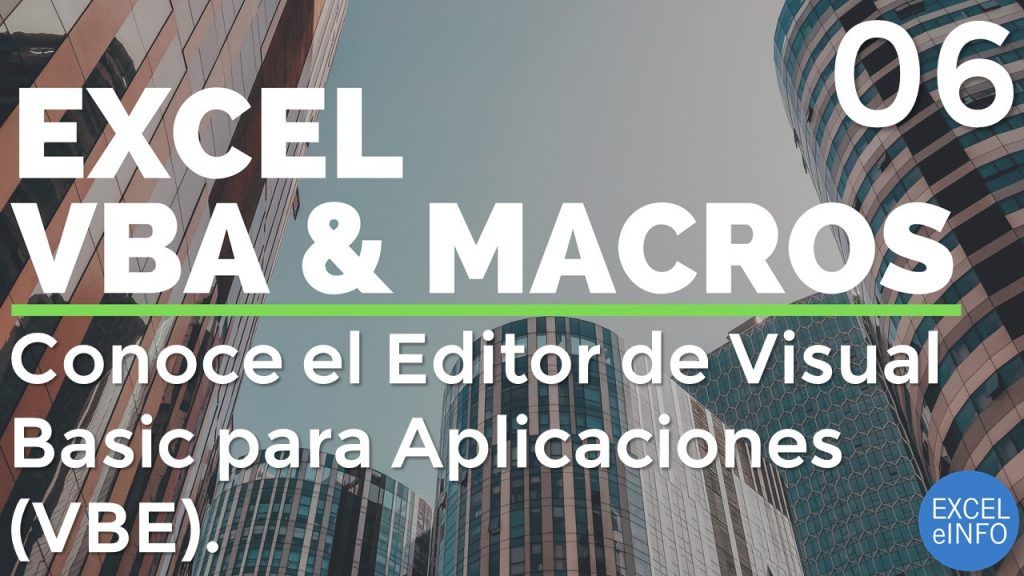 Curso Excel VBA y Macros - Cap. 6 - Editor de Visual Basic para Aplicaciones (VBE)