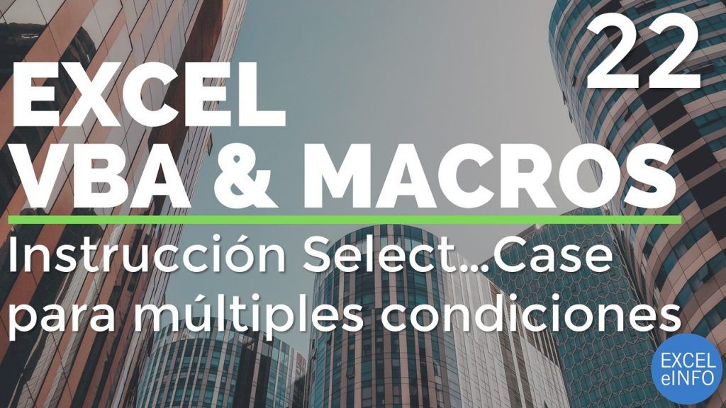 Curso Excel VBA y Macros – Cap. 22 – Instrucción Select…Case para múltiples condiciones