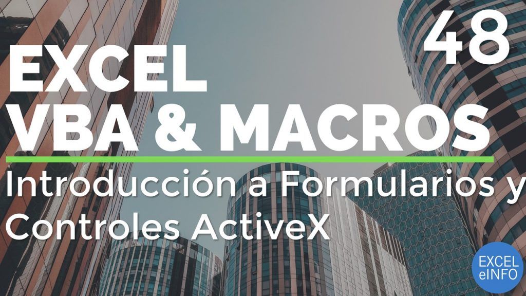 Curso Excel VBA y Macros - Cap. 48 - Introducción a Formularios y Controles ActiveX - UserForms