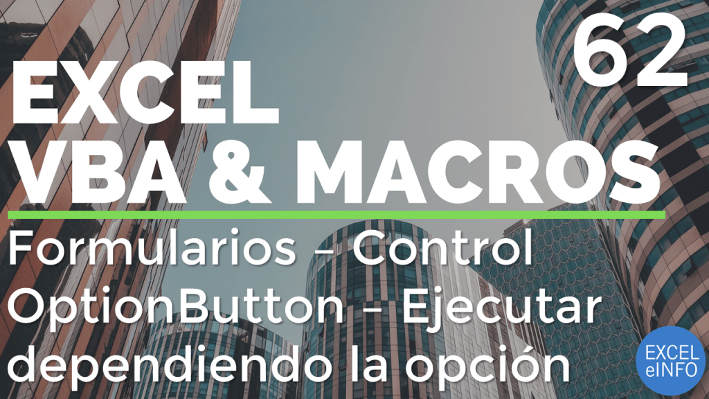 Curso Excel VBA y Macros - Cap. 62 - Formularios - Control OptionButton - Botón de opción