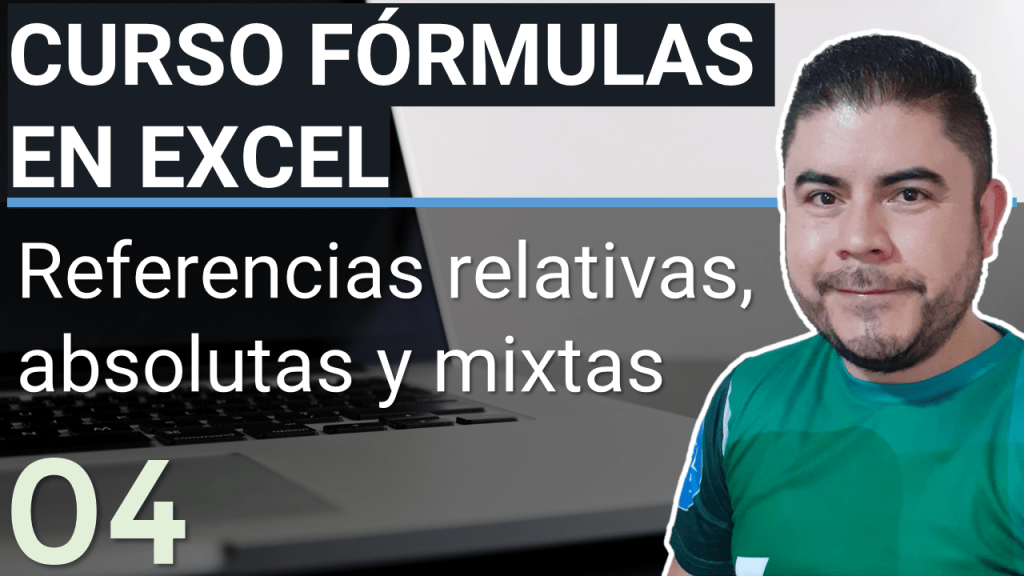 Curso Fórmulas en Excel - Cap. 4 - Referencias relativas, absolutas y mixtas