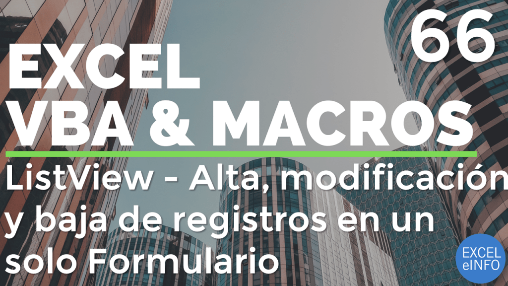 Curso Excel VBA y Macros - Cap. 66 - Formularios - PARTE 4 ListView - Todo