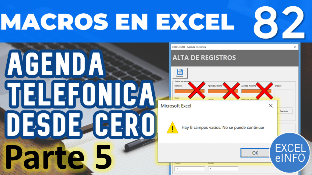 Agenda telefónica PARTE 5 - Validar campos vacíos antes de guardar - Curso Excel VBA y Macros - Cap. 82