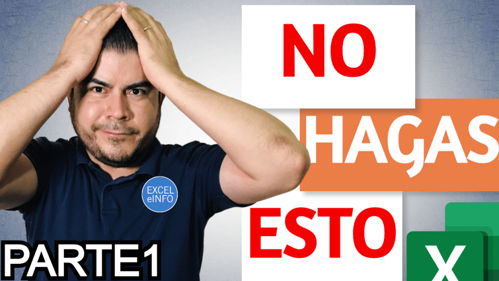 Malas prácticas en Excel y cómo convertirlas en buenas prácticas PARTE 1