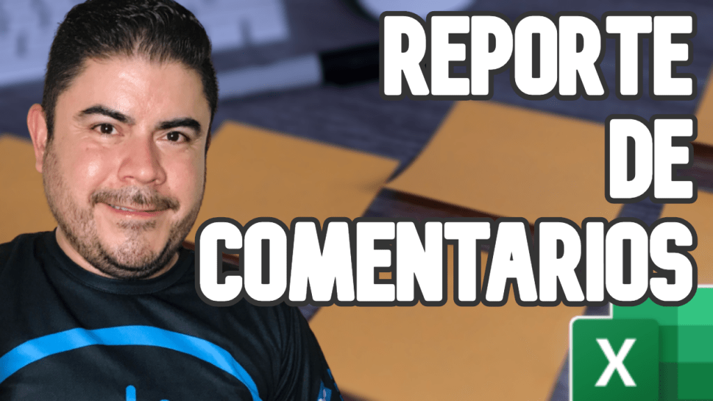 Cómo hacer un reporte de comentarios en mi archivo de Excel usando VBA y macros