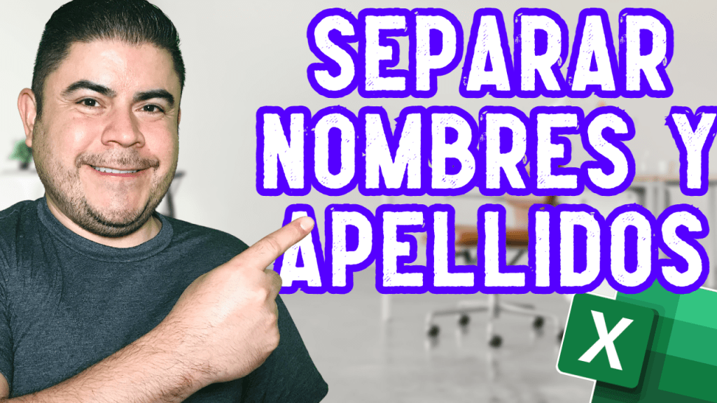 Cómo SEPARAR NOMBRES y APELLIDOS en Excel con Fórmulas y Funciones de Texto