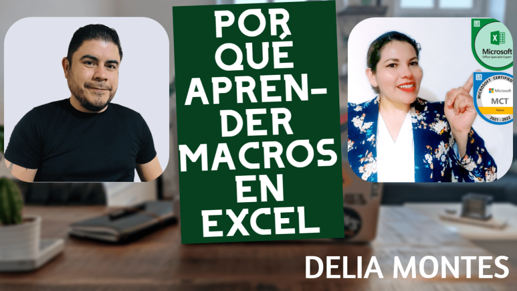 Por qué aprender macros en Excel ft. Delia Montes