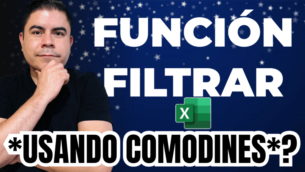 Función FILTRAR usando comodines en Excel
