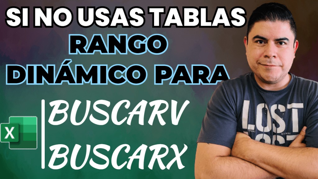 Rango dinámico para BUSCARV y BUSCARX sin usar Tablas en Excel