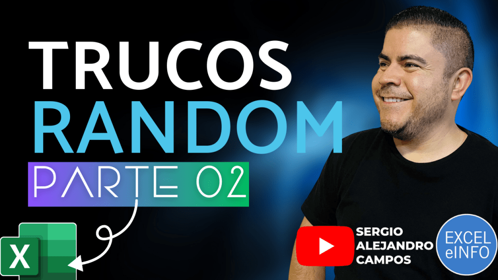 TRUCOS RANDOM EN EXCEL PARTE 02 - exceleinfo