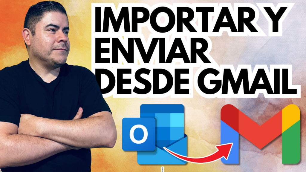 Importar Outlook y Hotmail a Gmail