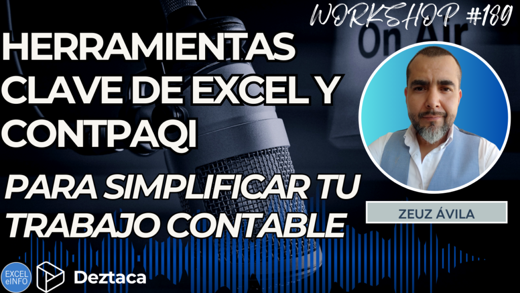 Workshop #189 - Herramientas de Excel y CONTPAQi para simplificar tu trabajo contable - Zeuz Ávila